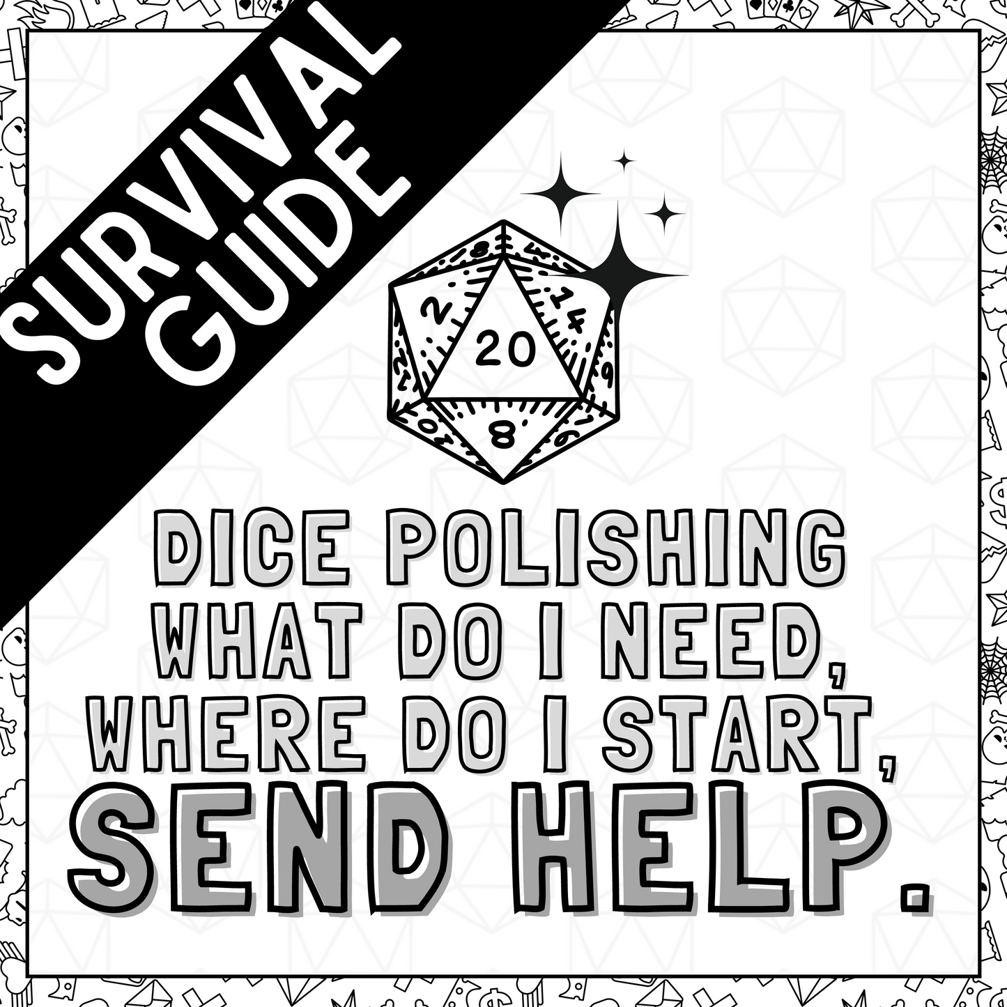 Dice Polishing Survival Guide