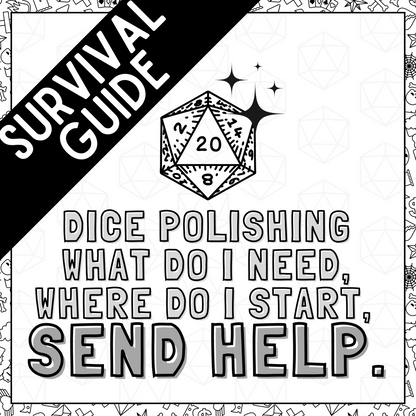 Dice Polishing Survival Guide