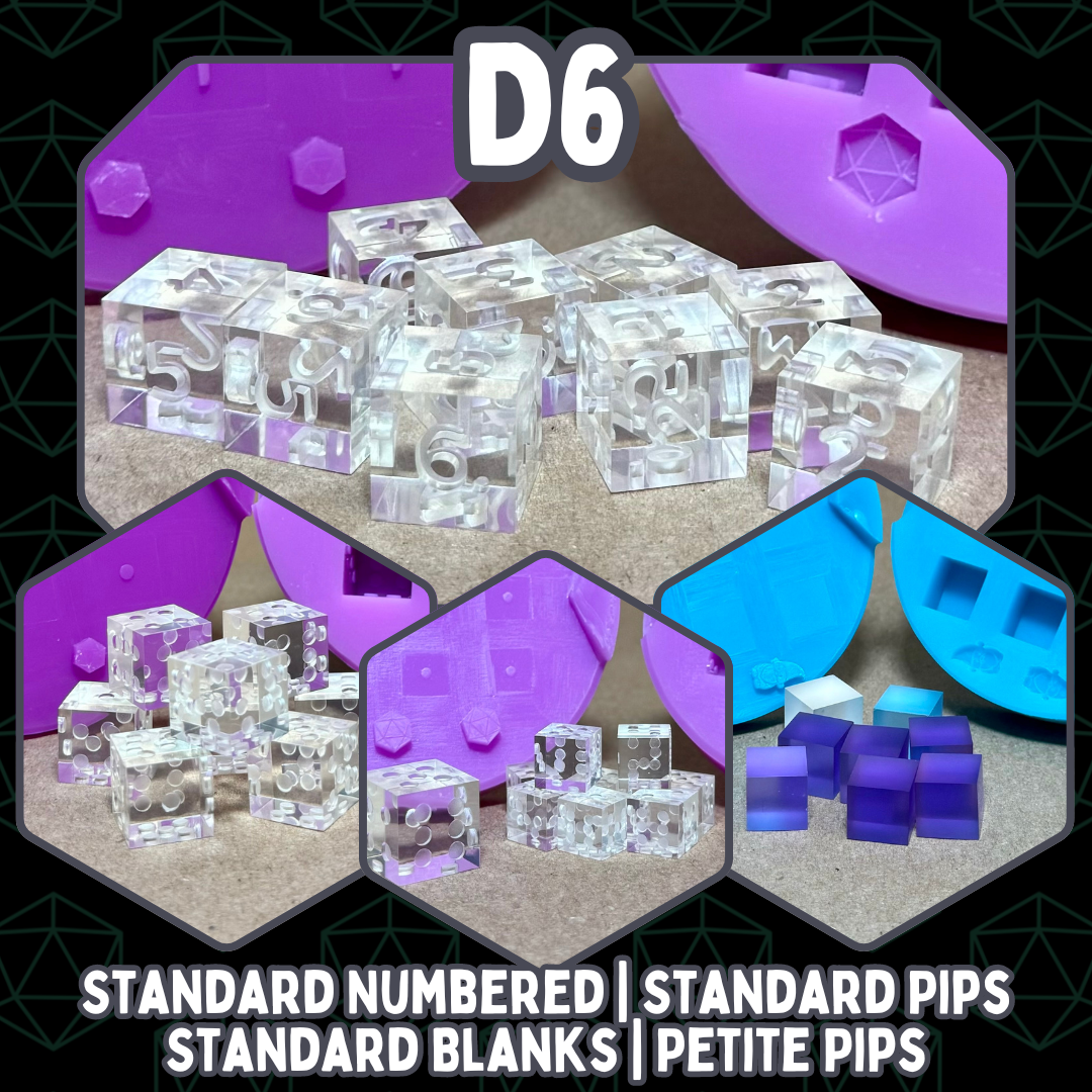 Standard numbered D6 dice Mold as well as a pipped version of the standard size. There are also matching blanks to accompany those and additionally some petite pipped d6s. 