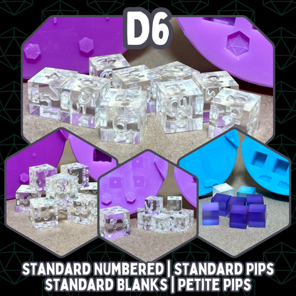 Standard numbered D6 dice Mold as well as a pipped version of the standard size. There are also matching blanks to accompany those and additionally some petite pipped d6s. 