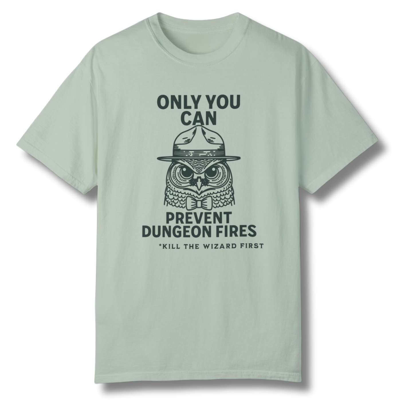 Only You Can Prevent Dungeon Fires | Comfort Colors T-Shirt