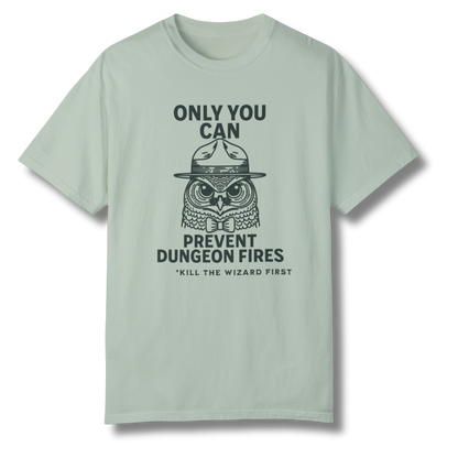 Only You Can Prevent Dungeon Fires | Comfort Colors T-Shirt