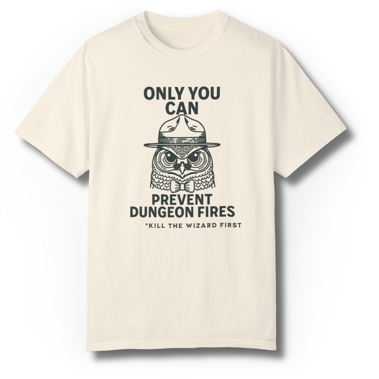 Only You Can Prevent Dungeon Fires | Comfort Colors T-Shirt