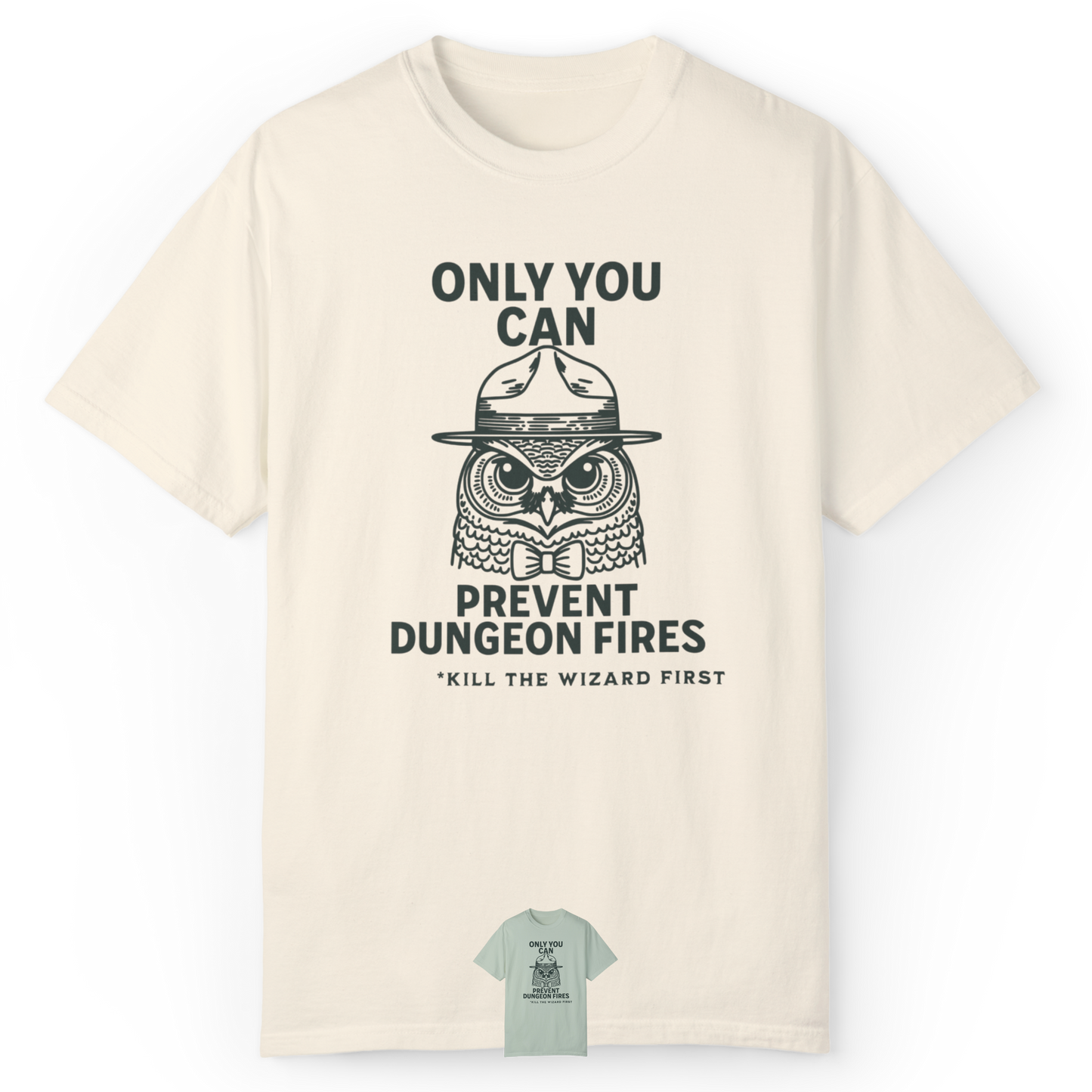 Only You Can Prevent Dungeon Fires | Comfort Colors T-Shirt